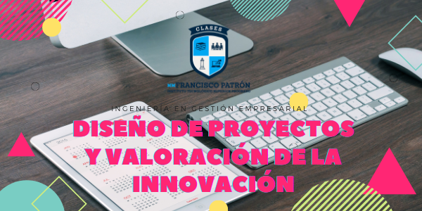 IGEM 9 - DISEÑO DE PROYECTOS Y VALORACIÓN DE LA INNOVACIÓN