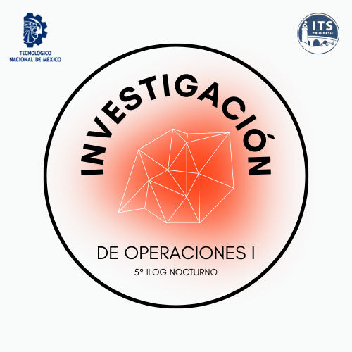 Investigación de operaciones I 5°ILOG nocturno