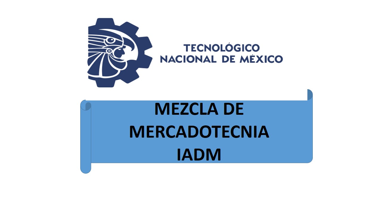 MEZCLA DE MERCADOTÉCNIA 5°G1